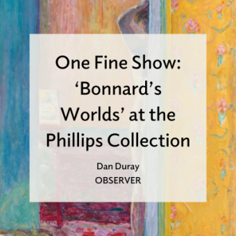 Painting of nude woman fixing her hair behind a yellow, floral wall. Text overlay reads, "One Fine Show: 'Bonnard's Worlds' at 奥5 The Phillips Collection, Dan Duray, Observer"