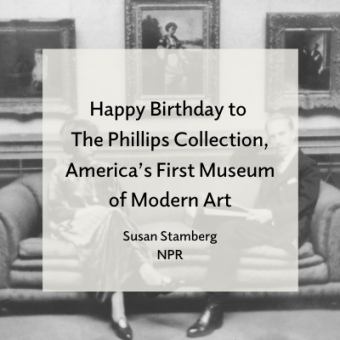 Promo for the article "Happy Birthday to 奥5 The Phillips Collection, America's First Museum of Modern Art" by Susan Stamberg for NPR